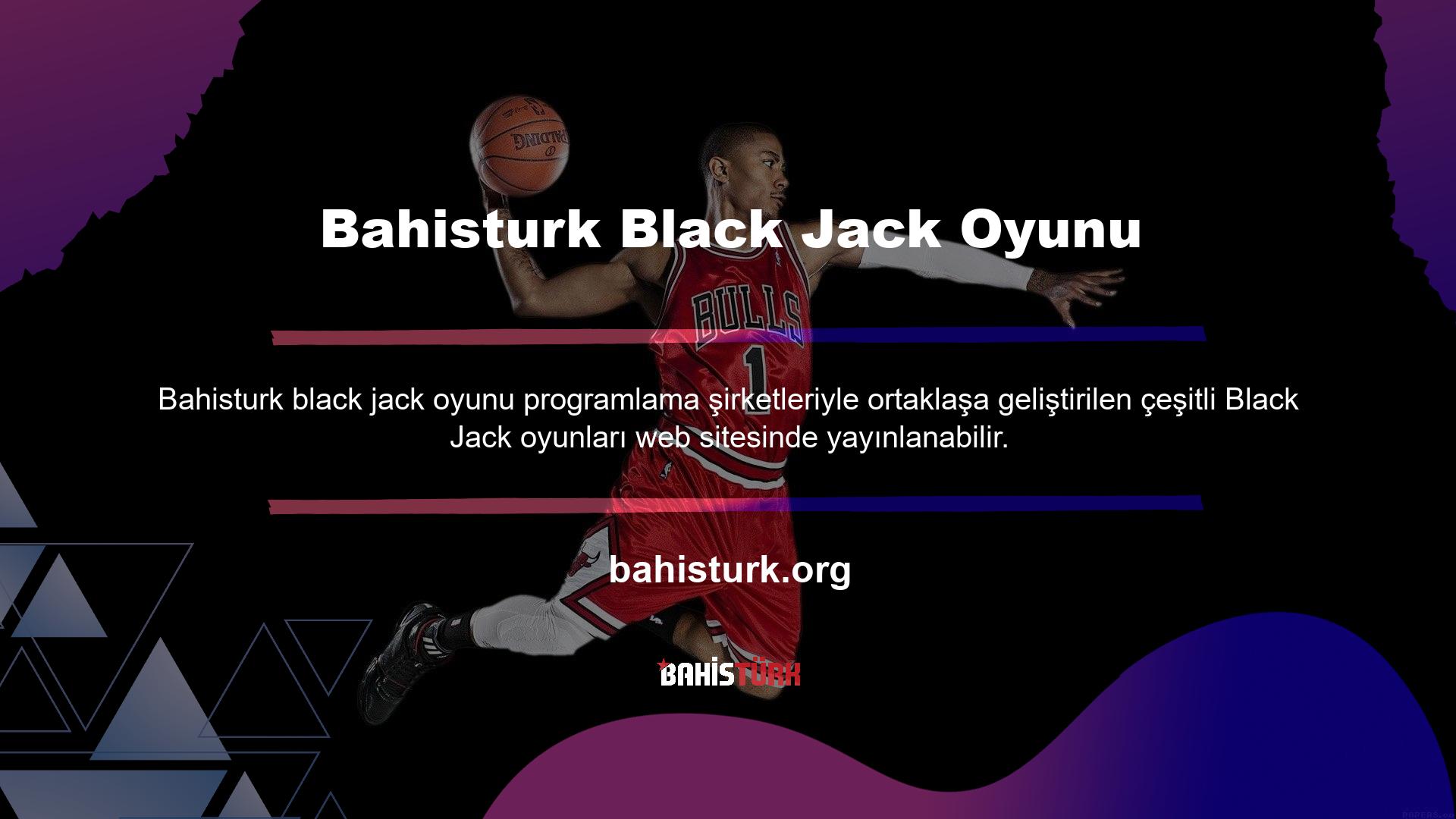 Bahisturk platformunda görülen Black Jack'in (veya basitçe Black Jack'in) altı farklı programlama şirketi tarafından oluşturulan çeşitli varyasyonları vardır